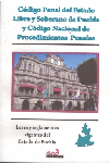 CODIGO PENAL PARA EL ESTADO LIBRE Y SOBERANO DE PUEBLA Y CODIGO NACIONAL DE PROCEDIMIENTOS PENALES