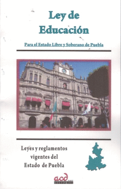 LEY DE EDUCACION PARA EL ESTADO LIBRE Y SOBERANO DE PUEBLA