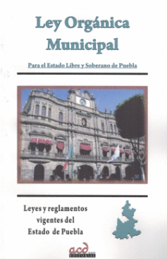 LEY ORGANICA MUNICIPAL DEL ESTADO DE PUEBLA