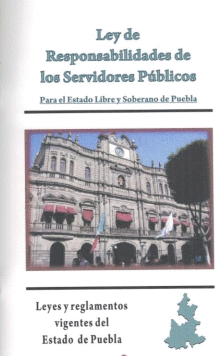 LEY DE RESPONSABILIDADES DE LOS SERVIDORES PUBLICOS DE PUEBLA