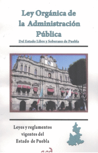 LEY ORGANICA DE LA ADMINISTRACION PUBLICA DE PUEBLA