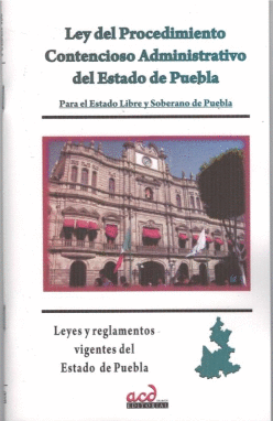 LEY PROCEDIMIENTO CONTENCIOSO ADMINISTRATIVO DEL ESTADO DE PUEBLA